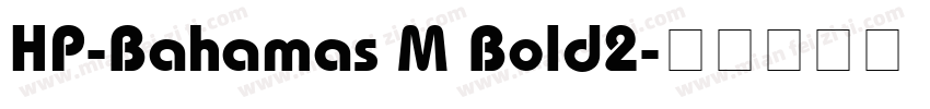 HP-Bahamas M Bold2字体转换